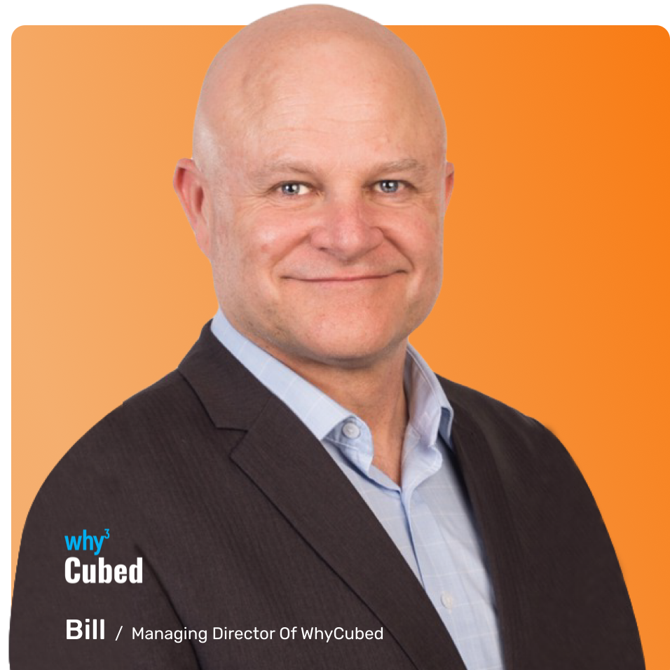 Bill, Managing Director of WhyCubed